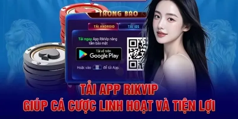 Tải Rikvip Android mang lại nhiều lợi ích thiết thực