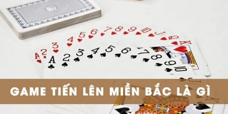 tien-len-mien-bac-so-luoc